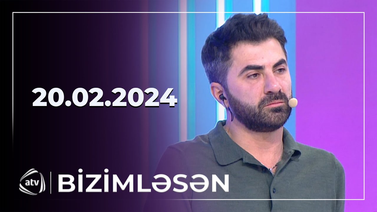 Bizimləsən / 20.02.2024
