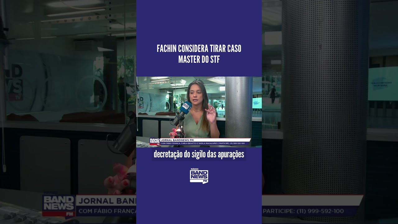 Fachin considera tirar Caso Master do STF