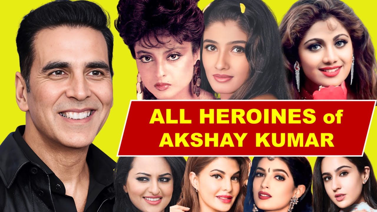 All Heroines of AKSHAY KUMAR Movies & Their Current Look & Age💖🔥 || अक्षय कुमार की हीरोइन