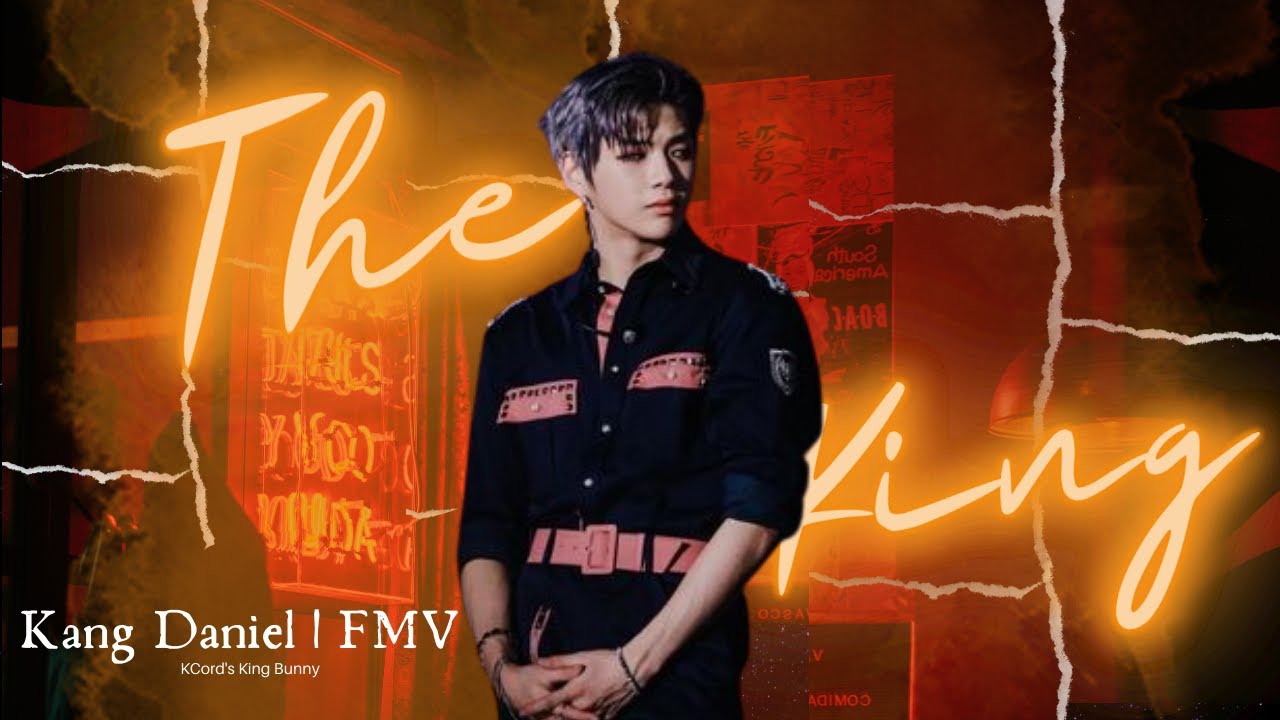 Kang Daniel | The King | FMV