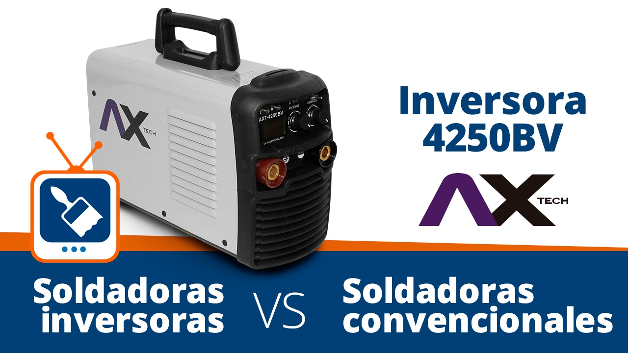 Soldadoras convencionales VS soldadoras inversoras: Conoce la Inversora 4250BV AX Tech