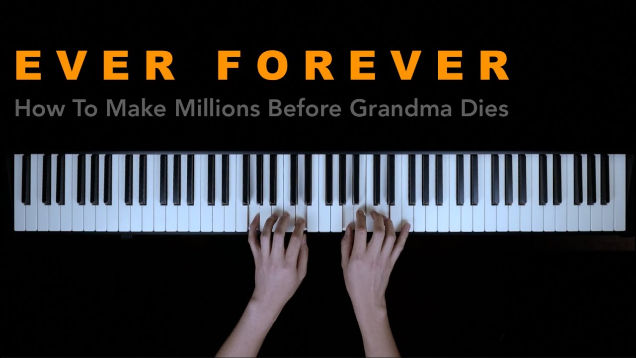 HOW TO MAKE MILLIONS BEFORE GRANDMA DIES หลานม่า | EVER FOREVER สวยงามเสมอ (Billkin) | Piano Cover