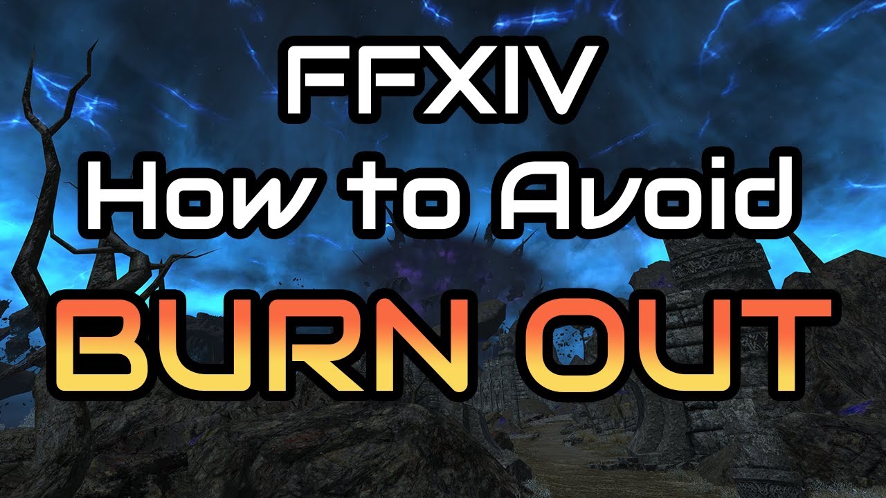 How to Avoid Burn Out in FFXIV