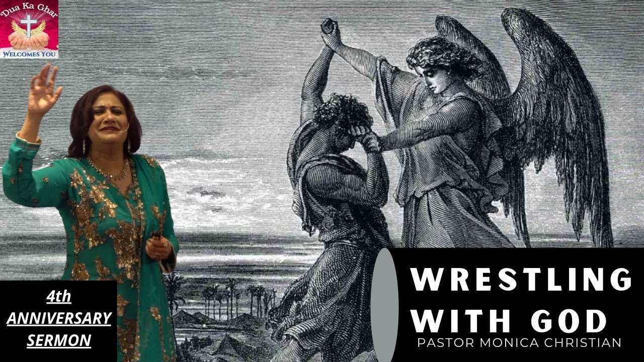 WRESTLING WITH GOD | PASTOR MONICA CHRISTIAN | DUA KA GHAR CANADA | 4th ANNIVERSARY SERMON
