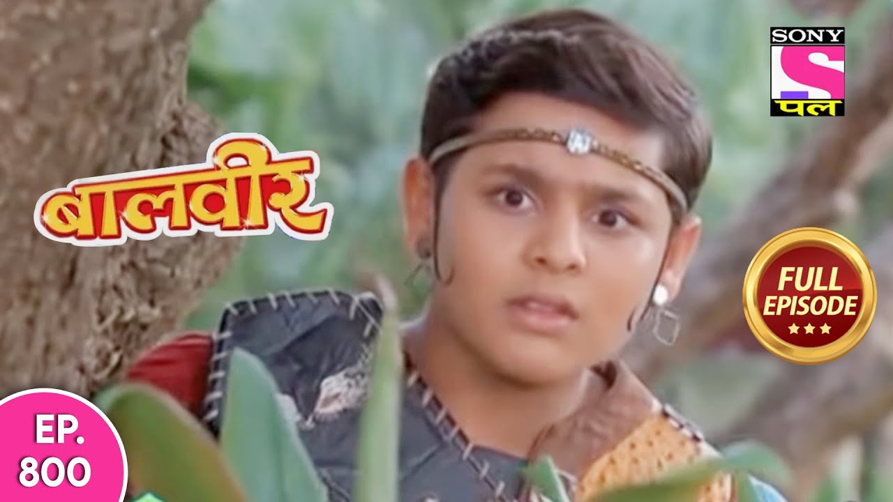 Baalveer | Full Episode | Episode 800 | 15th September, 2021