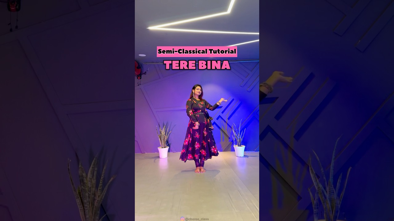Semi-Classical Tutorial : TERE BINA | Chahat Vaish #trending #semiclassical