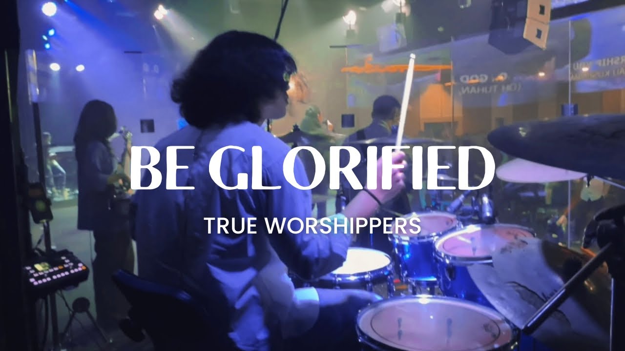 In Ear Mix | BE GLORIFIED - TRUE WORSHIPPERS