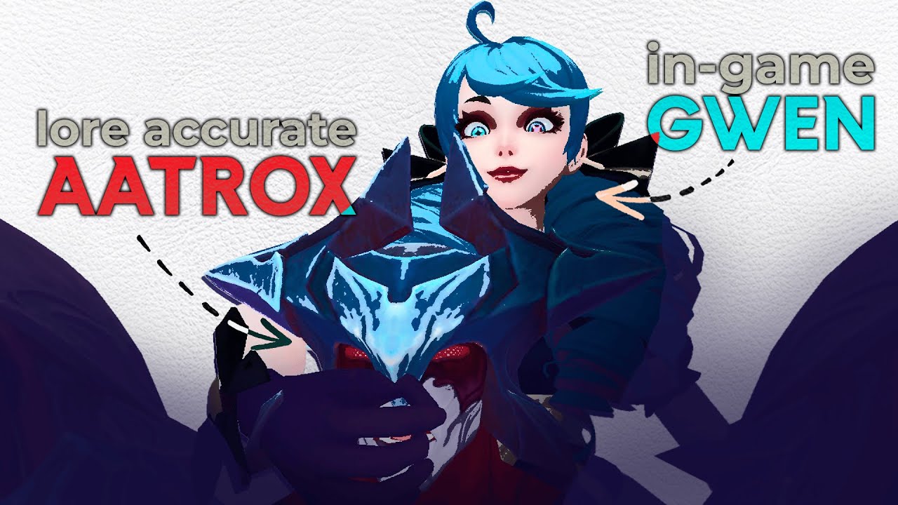 Lore Accurate Aatrox vs In-game Gwen