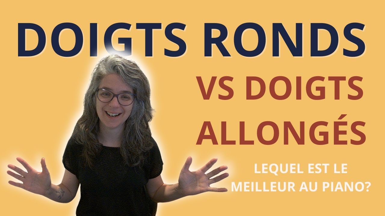 Doigts ronds vs doigts allongés, lequel est le meilleur au piano?