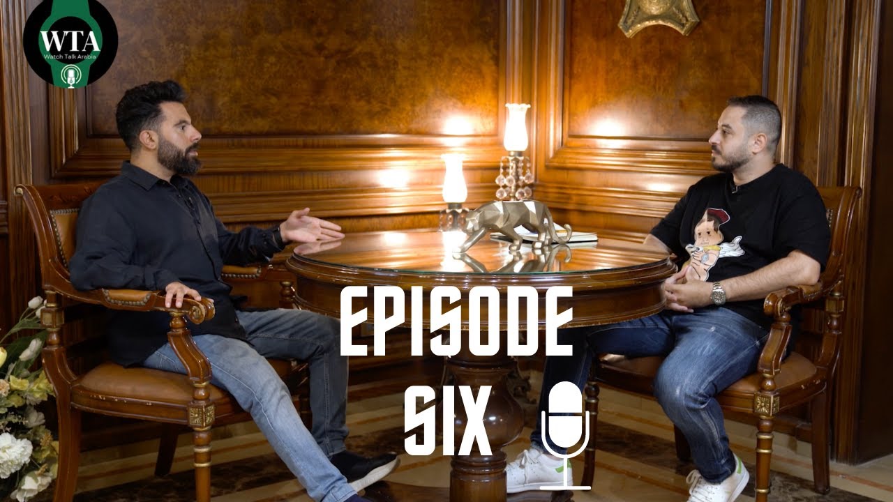 EP6. A WATCH IS MORE THAN JUST A TIMEPIECE feat ISLAM KORTAM