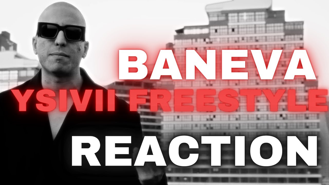 BANEVA - YSIVII FREESTYLE  REACTION