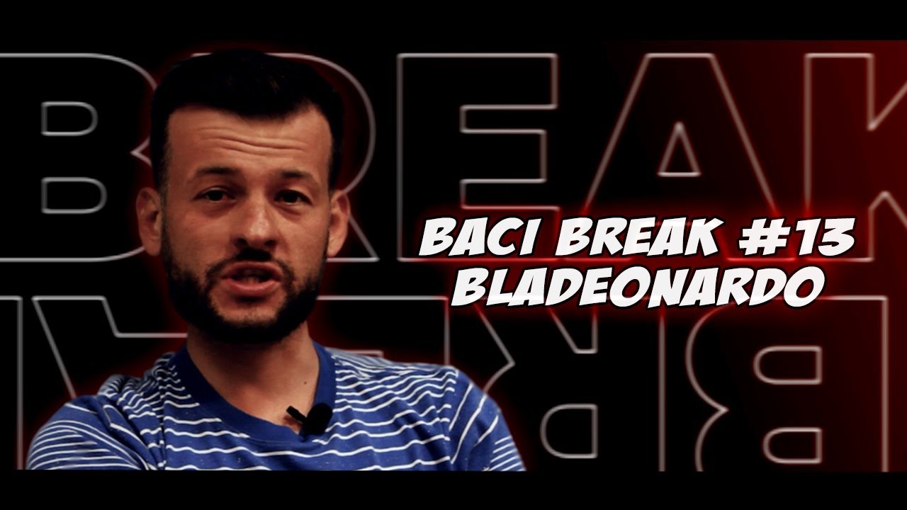 Baci Break #13 - Bladeonardo