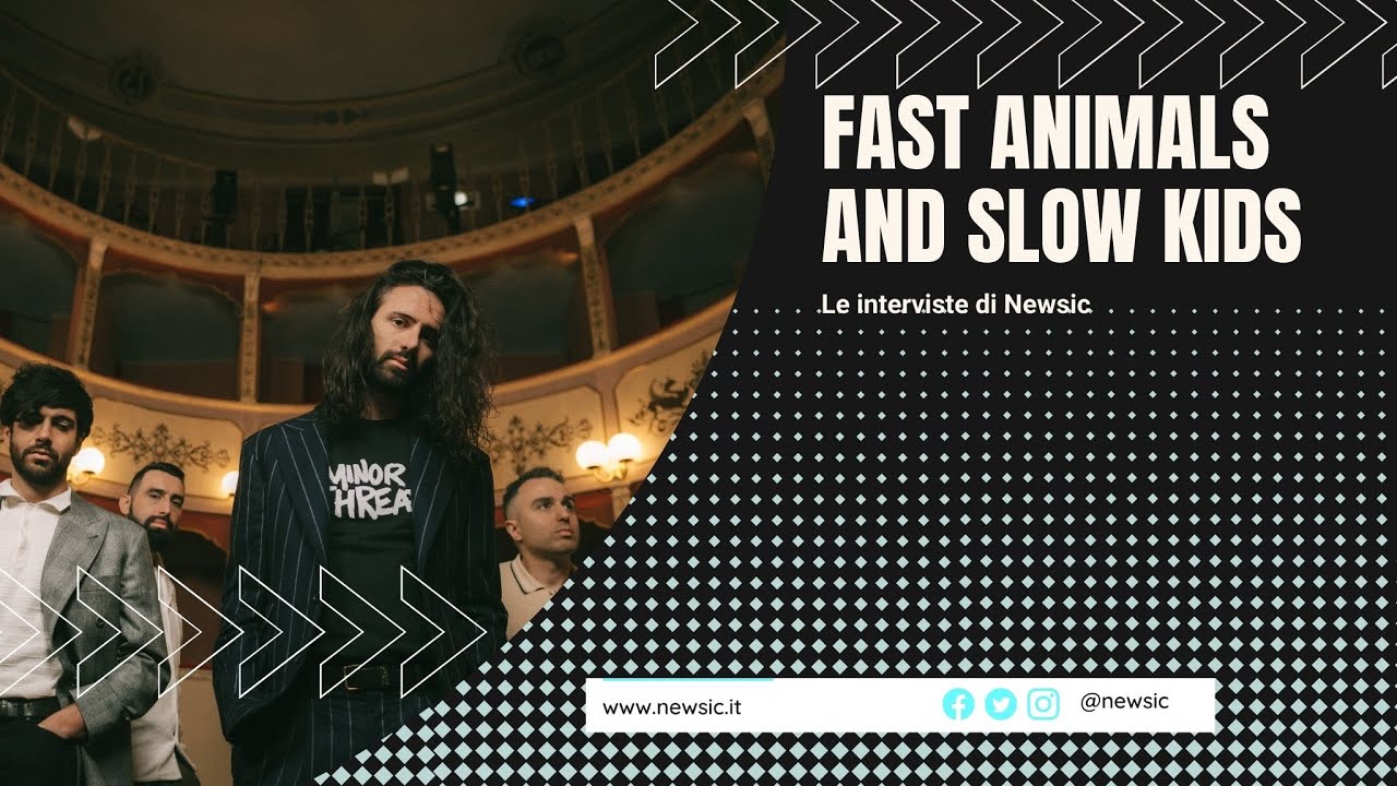 Le interviste di Newsic - FAST ANIMALS AND SLOW KIDS