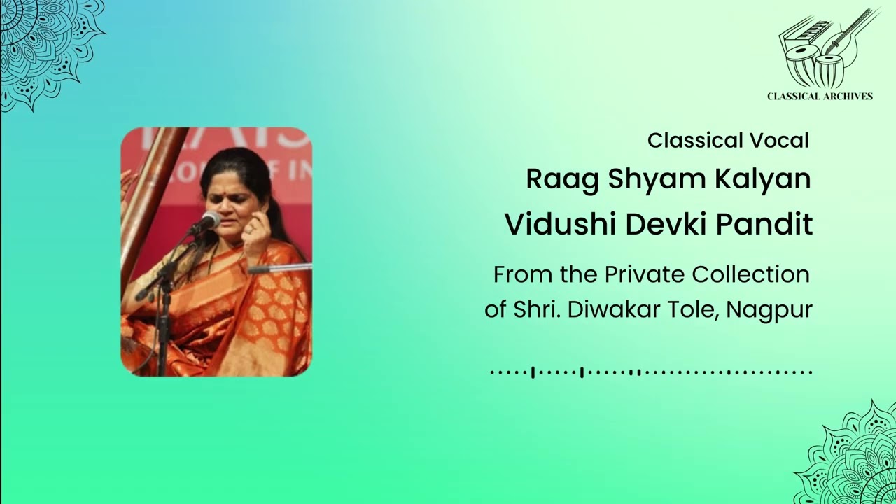 Raag Shyam Kalyan | Vidushi Devki Pandit | Classical Archives by Shri. Diwakar Tole
