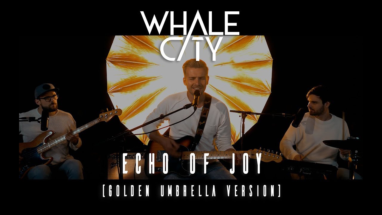 WHALE CITY - Echo Of Joy (Golden Umbrella Version)