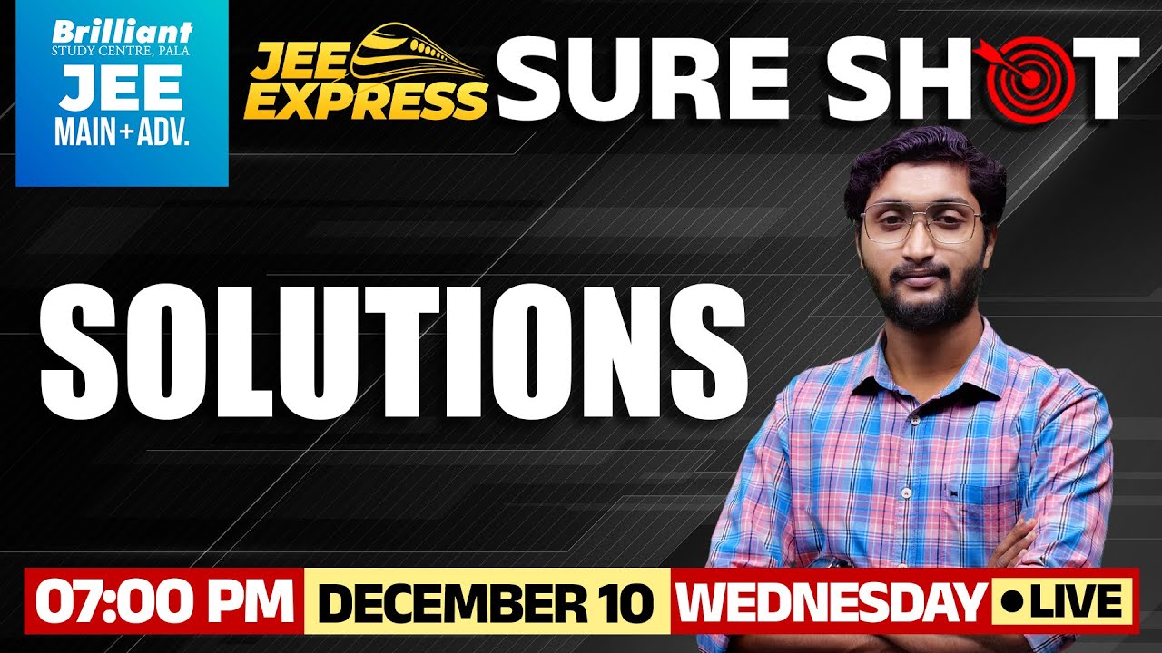Solutions | JEE CHEMISTRY Sure Shot Class | December 10 2025 | 7 PM Onwards
