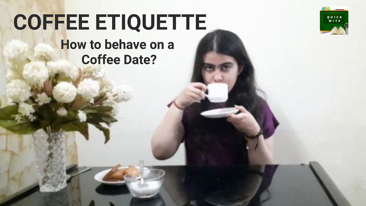 Coffee Etiquette | How to behave on a Coffee Date?