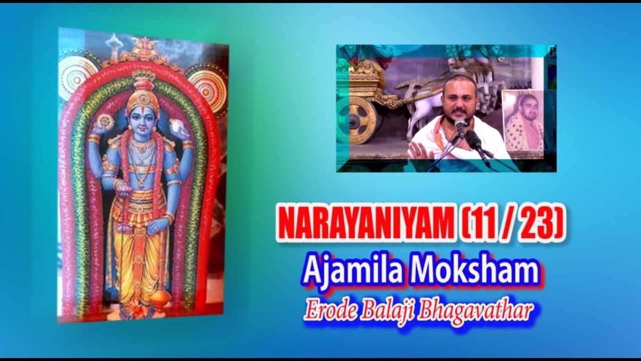 Narayaniyam 11/23 |  Nama Vaibhavam | Ajamilan bhakti | Sabari Moksham | Erode Balaji Bhagavathar