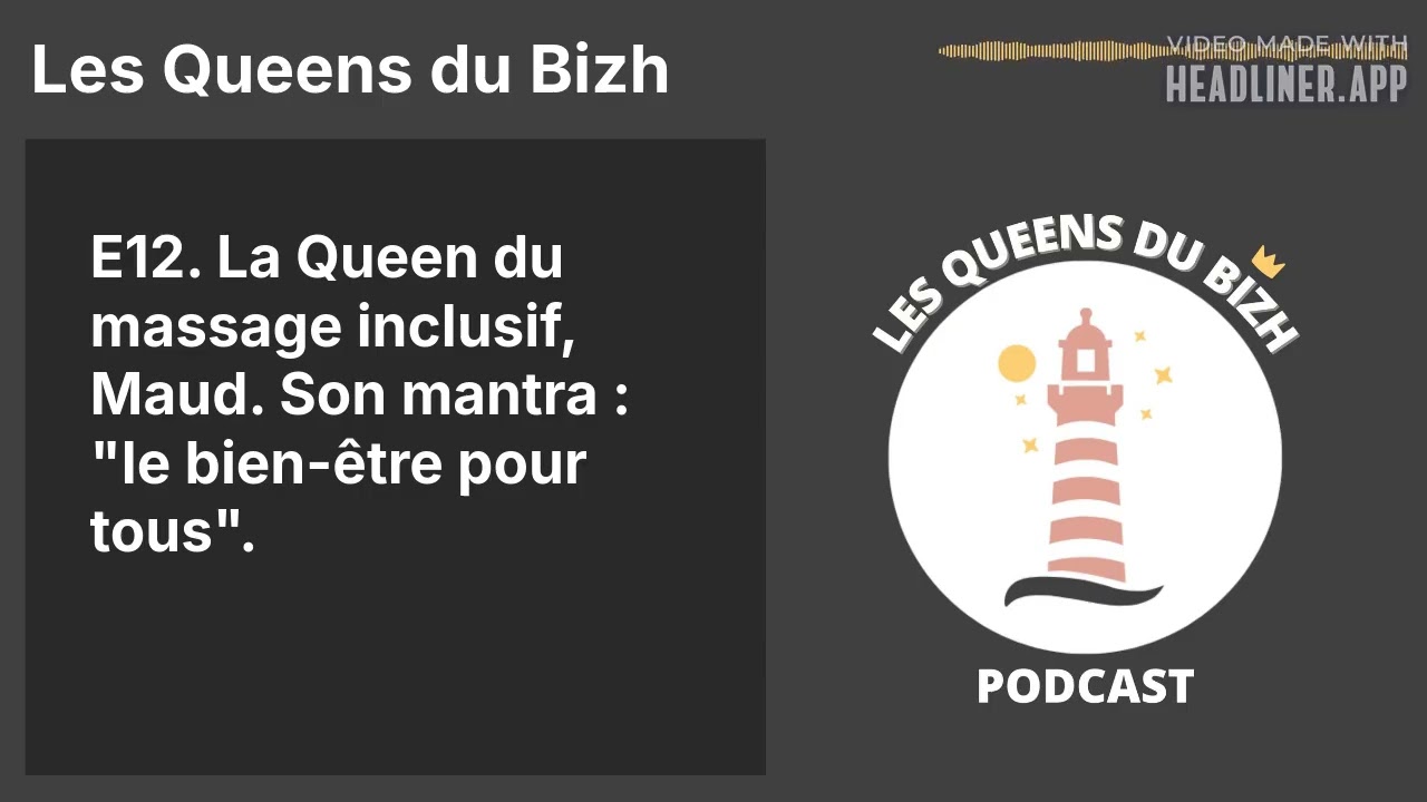 E12. La Queen du massage inclusif, Maud. Son mantra : 