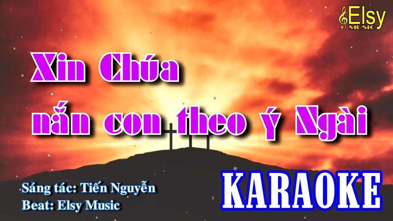XIN CHÚA NẮN CON THEO Ý NGÀI KARAOKE | Nhạc Thánh Karaoke | Elsy