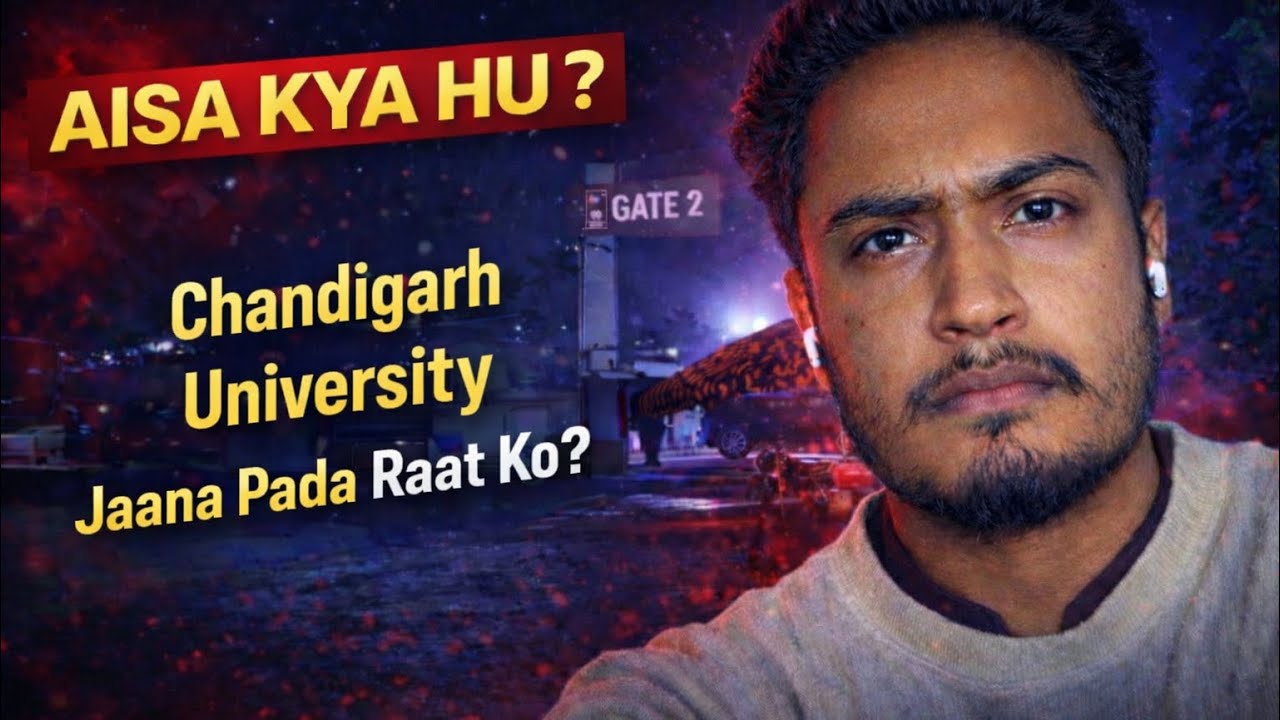 Aisa Kya Hua? 😳 Raat Ko Chandigarh University Kyun Jaana Pada! | Full Story