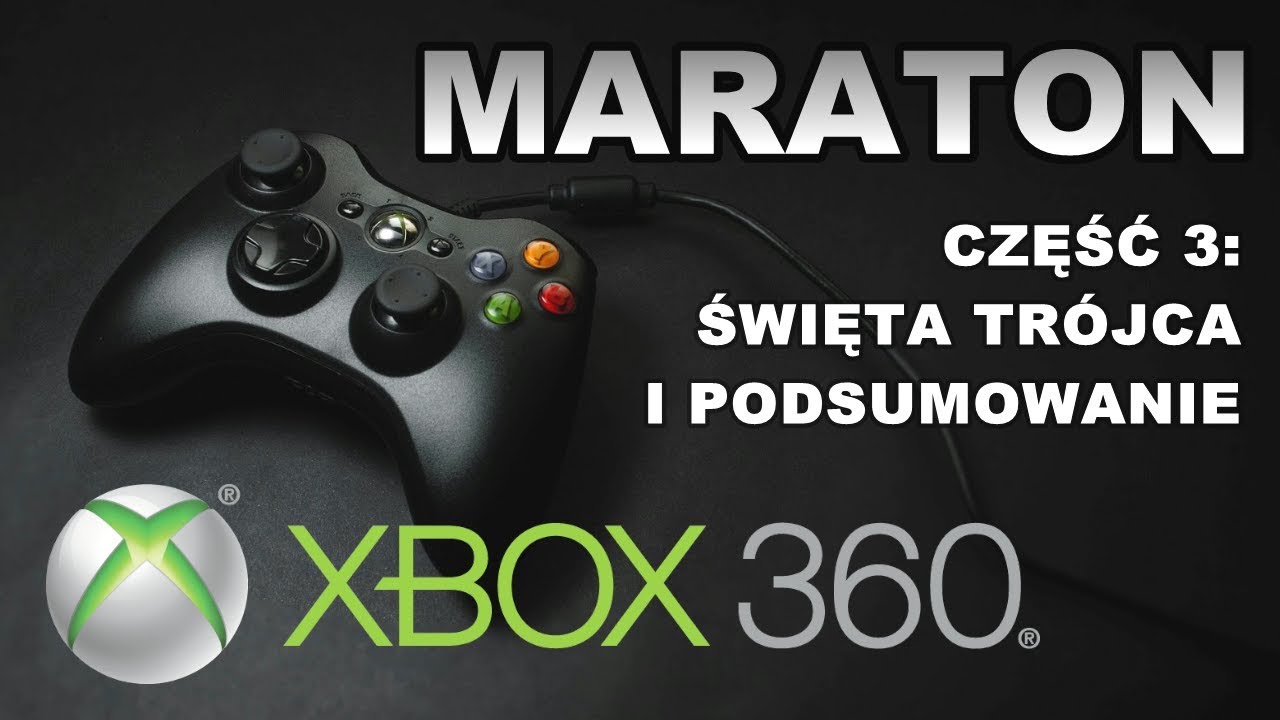 MARATON X360 część 3/3: Święta Trójca