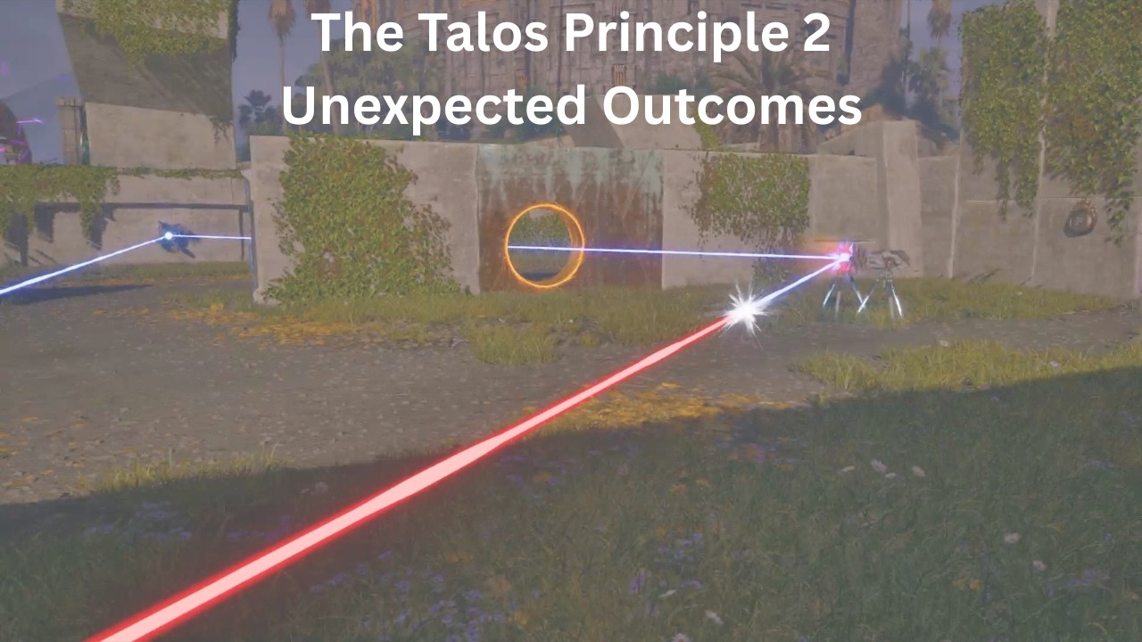 Unexpected Outcomes | The Talos Principle 2 Solutions