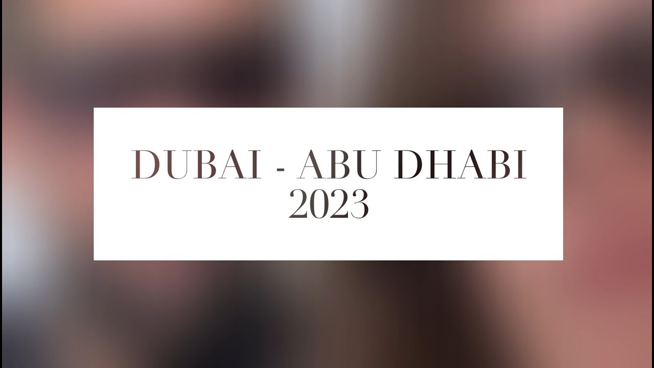 DUBAI - ABU DHABI 2023