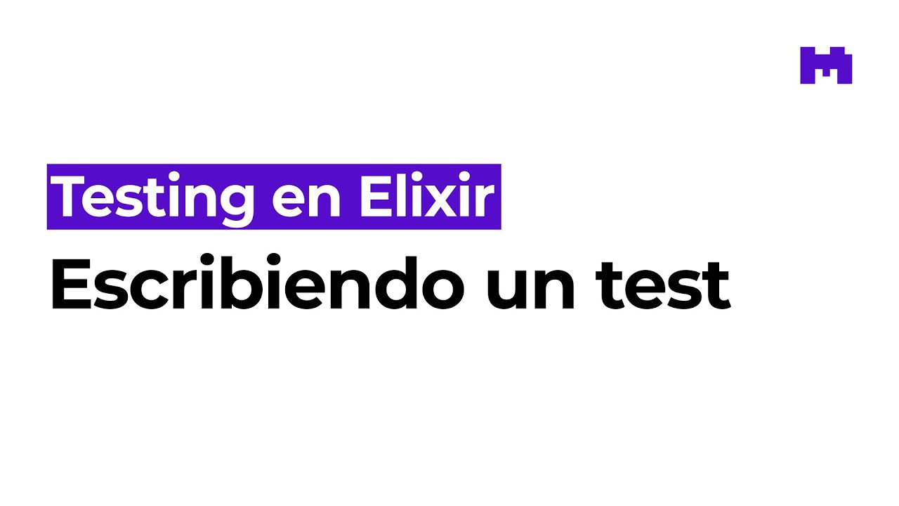 Cómo escribir un test en Elixir