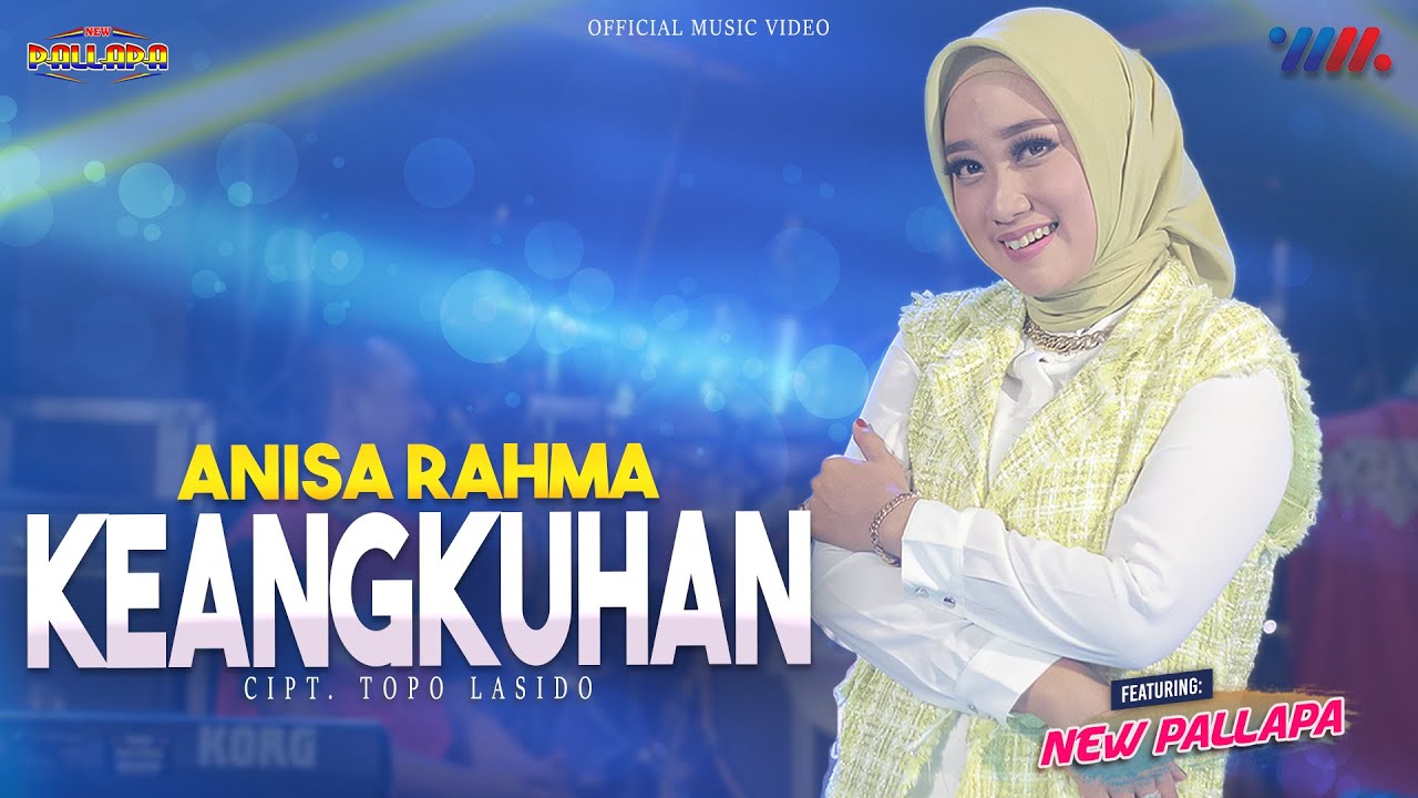 ANISA RAHMA ft NEW PALLAPA | KEANGKUHAN | WAHANA MUSIK LIVE CONCERT