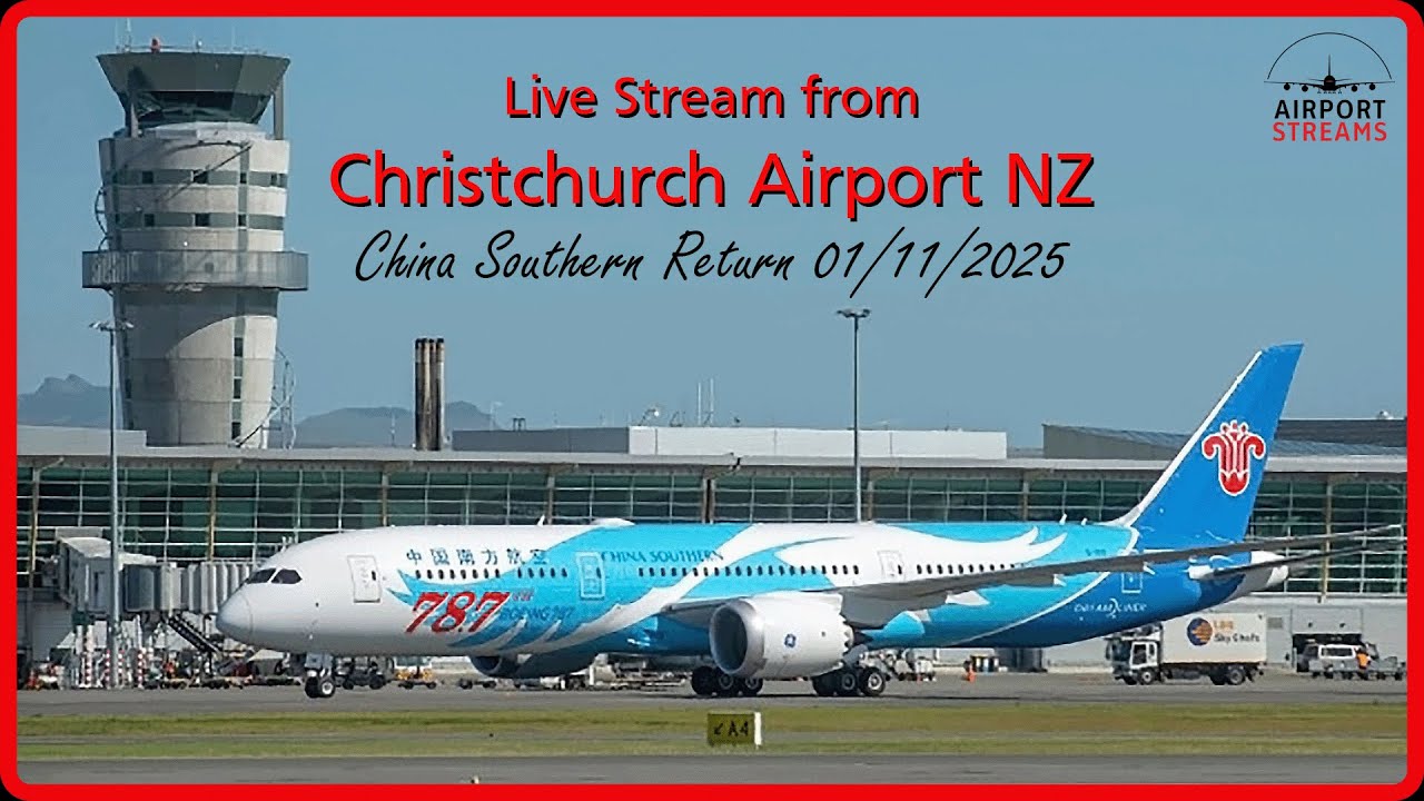 China Southern CZ617 return - Live airport stream from Christchurch Airport