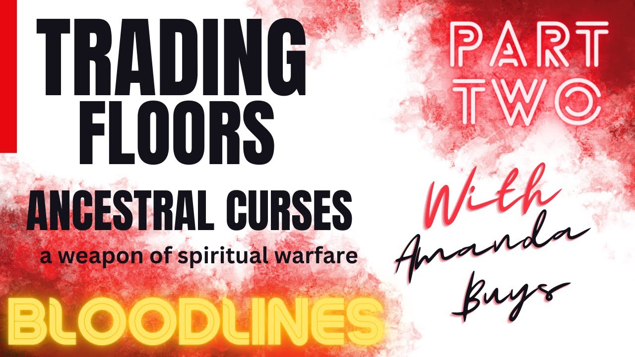 Part Two Trading Floors: Ancestral Curses | With Amanda Buys