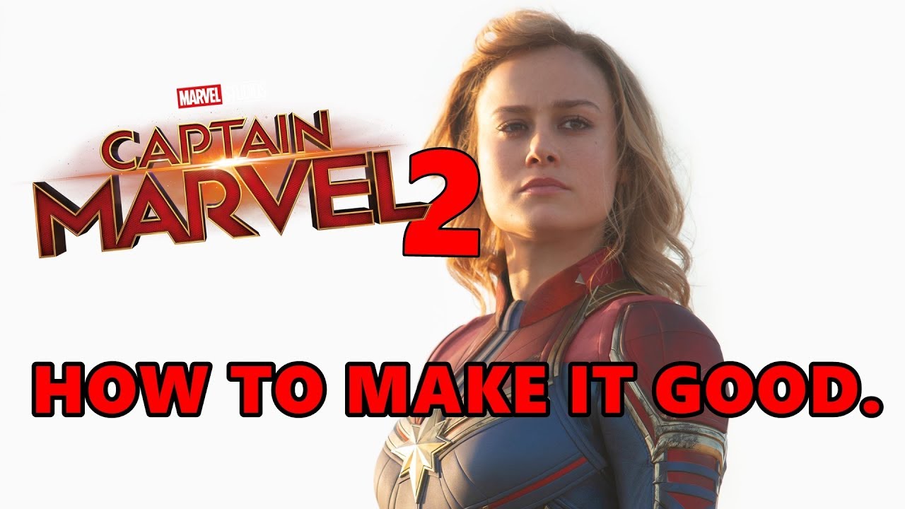 CAPTAIN MARVEL 2 | How to make it great.