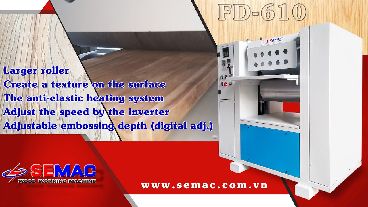 WOOD TEXTURE EMBOSSING MACHINE - FD 610 | SEMAC WOODWORKING MACHINE