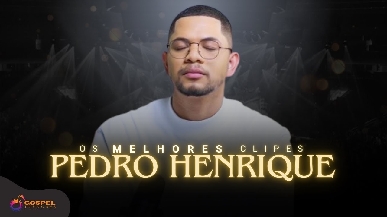 Pedro Henrique | Os Melhores Clipes [Vol. 3]