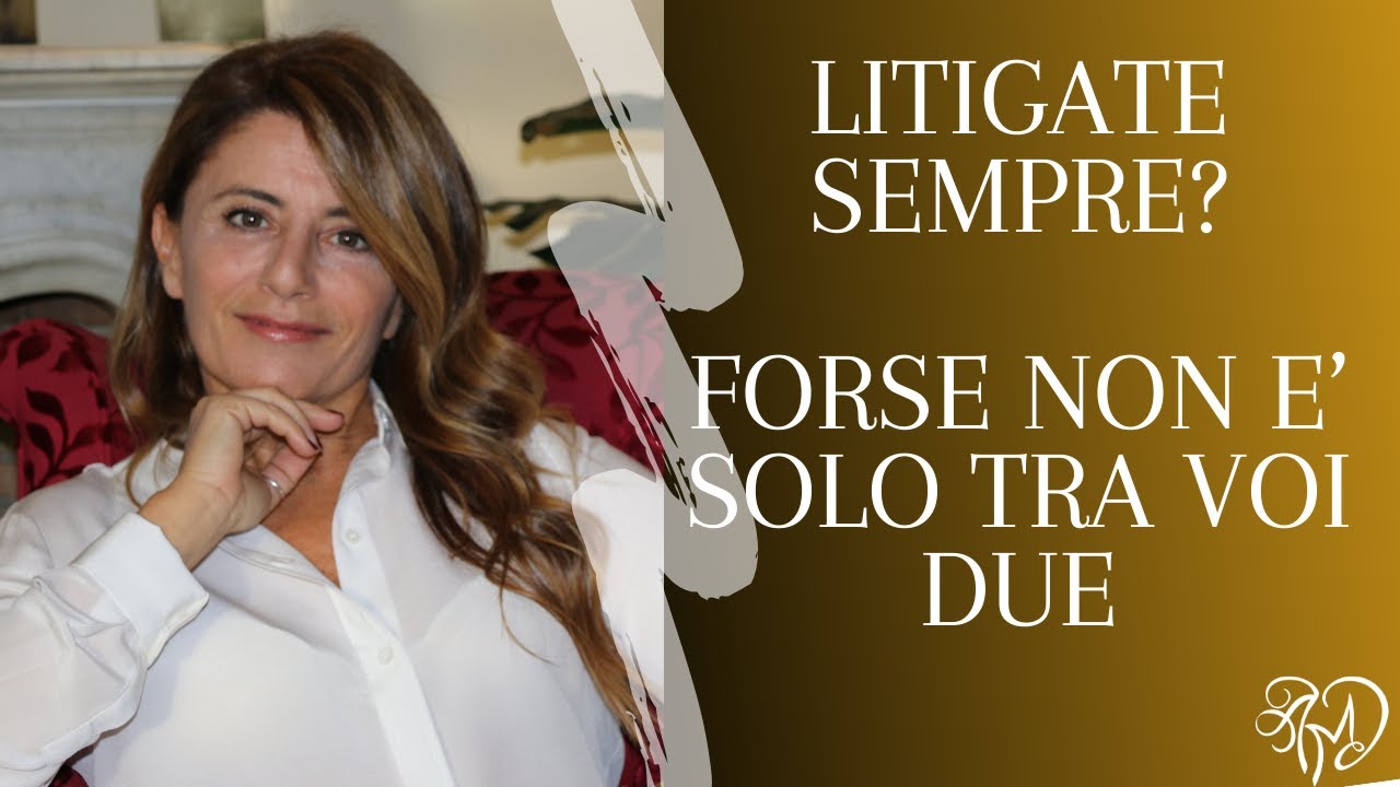 Perché continuate a  litigare? Ecco i veri motivi che nessuno ti dice