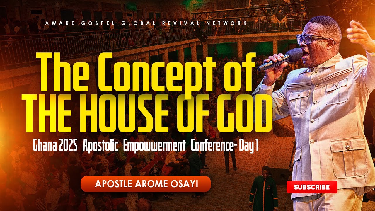 The Concept of the House of God (Full Message) ~ Apostle Arome Osayi