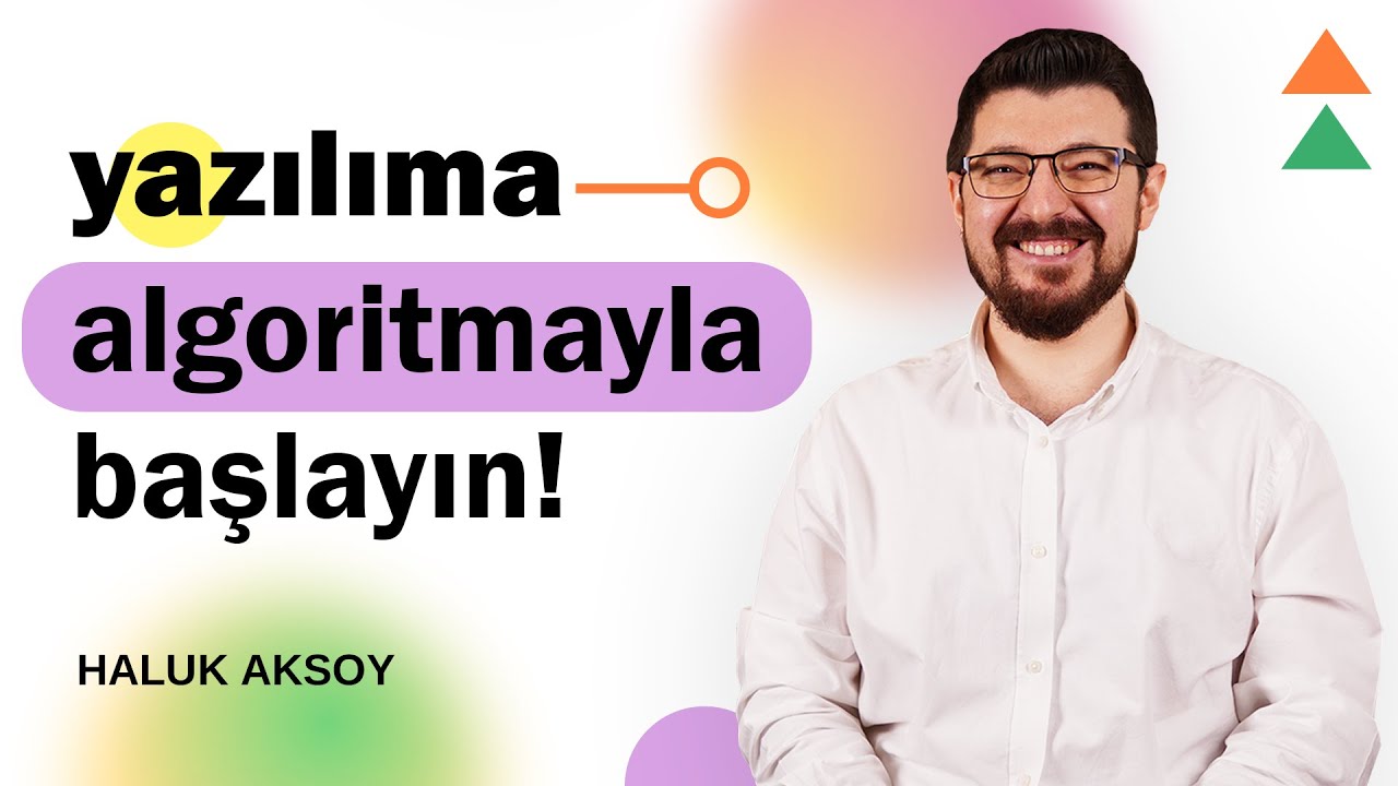 Yazılıma Algoritma ile Başlayın! - Yazılımcı Sohbetleri (Haluk Aksoy)