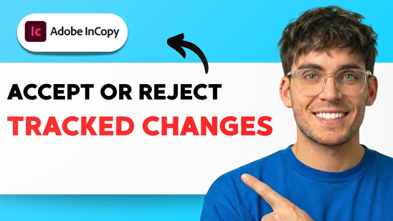 How to Accept or Reject Tracked Changes in InCopy [2026 Full Guide]