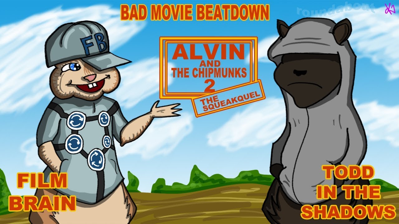 Bad Movie Beatdown (w/ @ToddintheShadows): Alvin and the Chipmunks 2 - The Squeakquel (REVIEW)