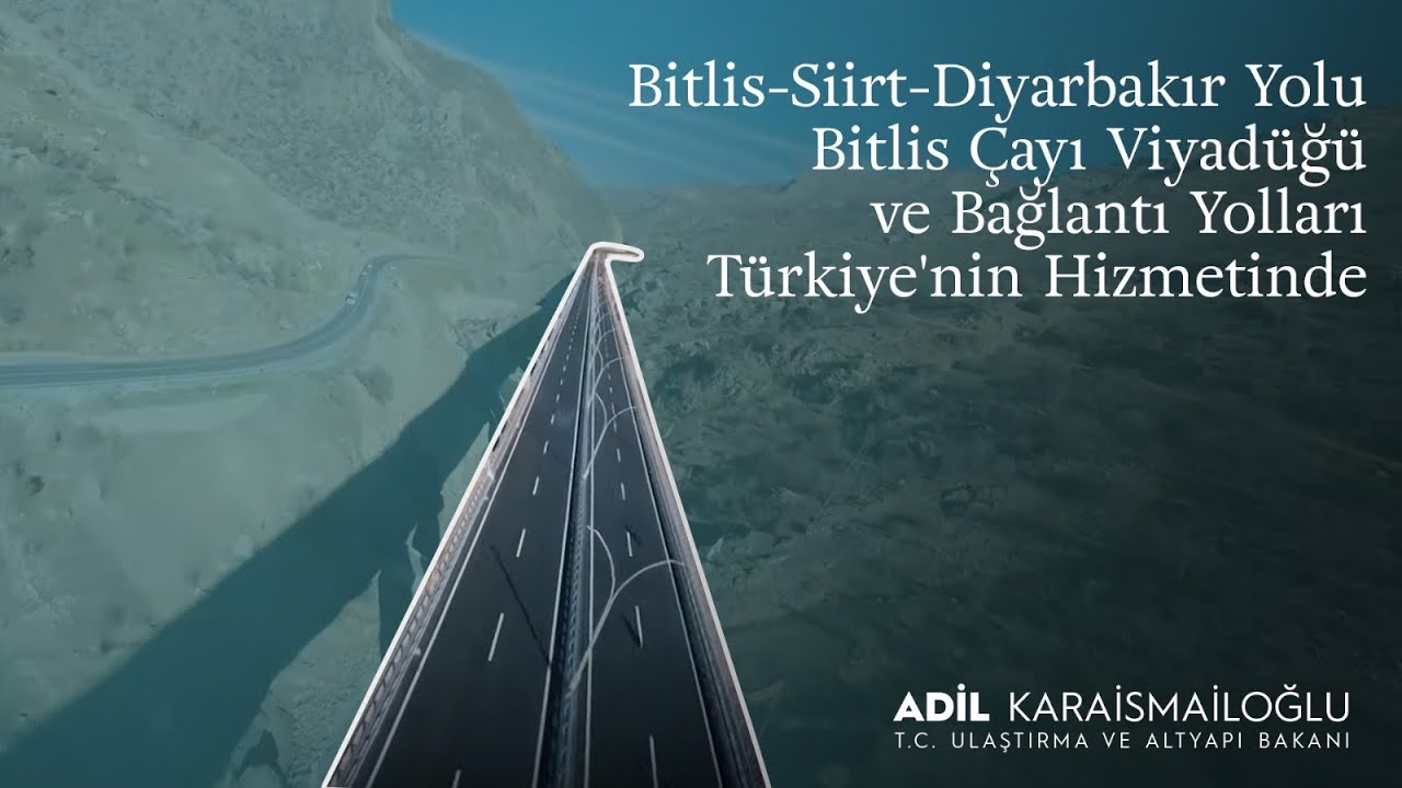 Bitlis-Siirt-Diyarbakır Yolu Bitlis Çayı Viyadüğü ve Bağlantı Yolları Türkiye'nin Hizmetinde
