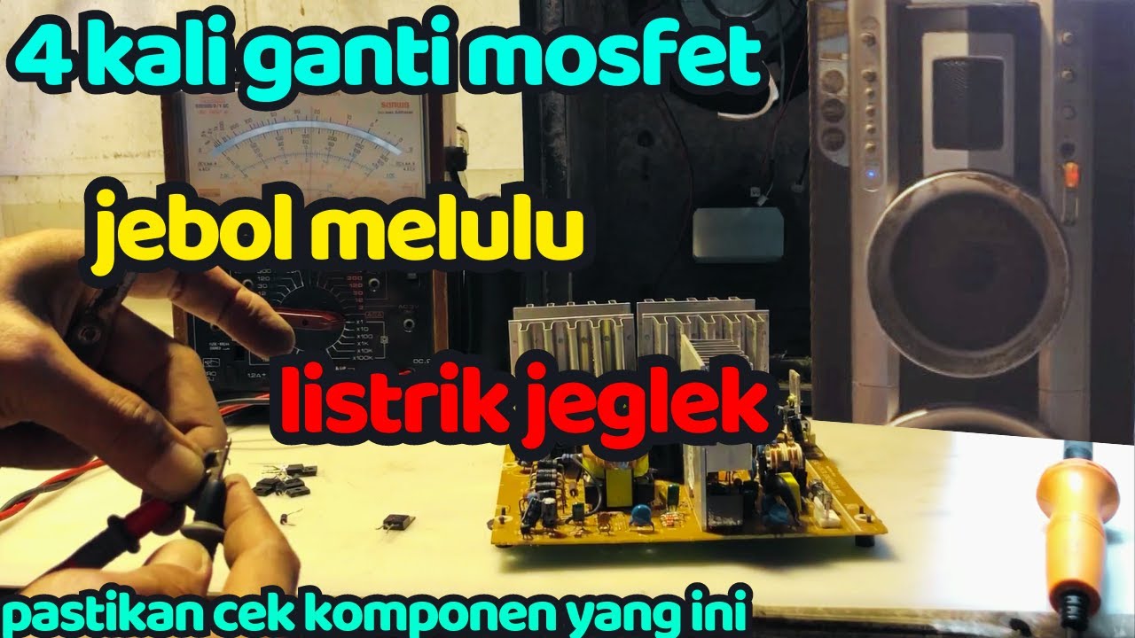 PENYEBAB SPIAKER AKTIF POLYTRON POWER BLASTER DIPASANG MOSFET MATI TERUS DAN LISTRIK JEGKLEK