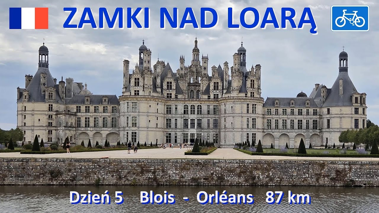 Rowerowy szlak Zamki nad Loarą. Dzień 5 Blois - Orlean 87 km./The Loire Valley Castles cycle route.