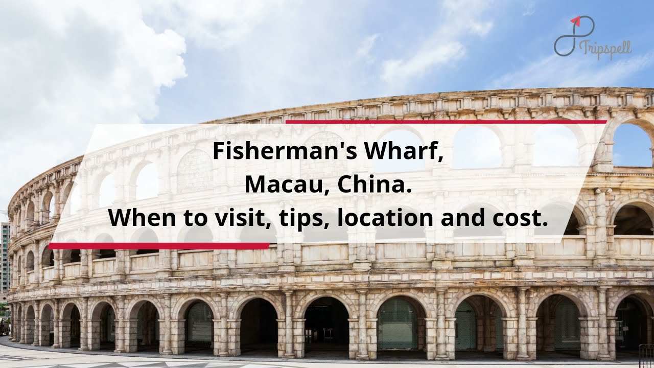 Fisherman's Wharf Macau, Macau Guide - What to do, When to visit, How to reach, Cost  Tripspell