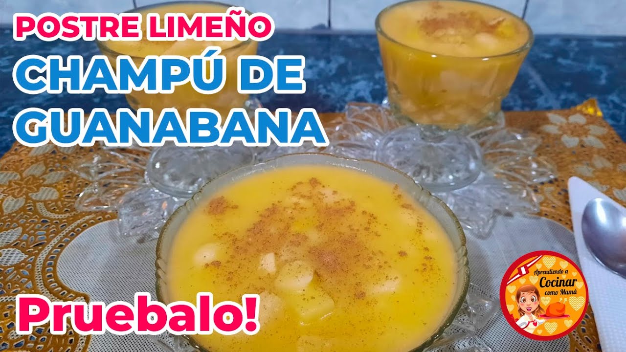 Receta: Champú de Guanábana | Postre Limeño