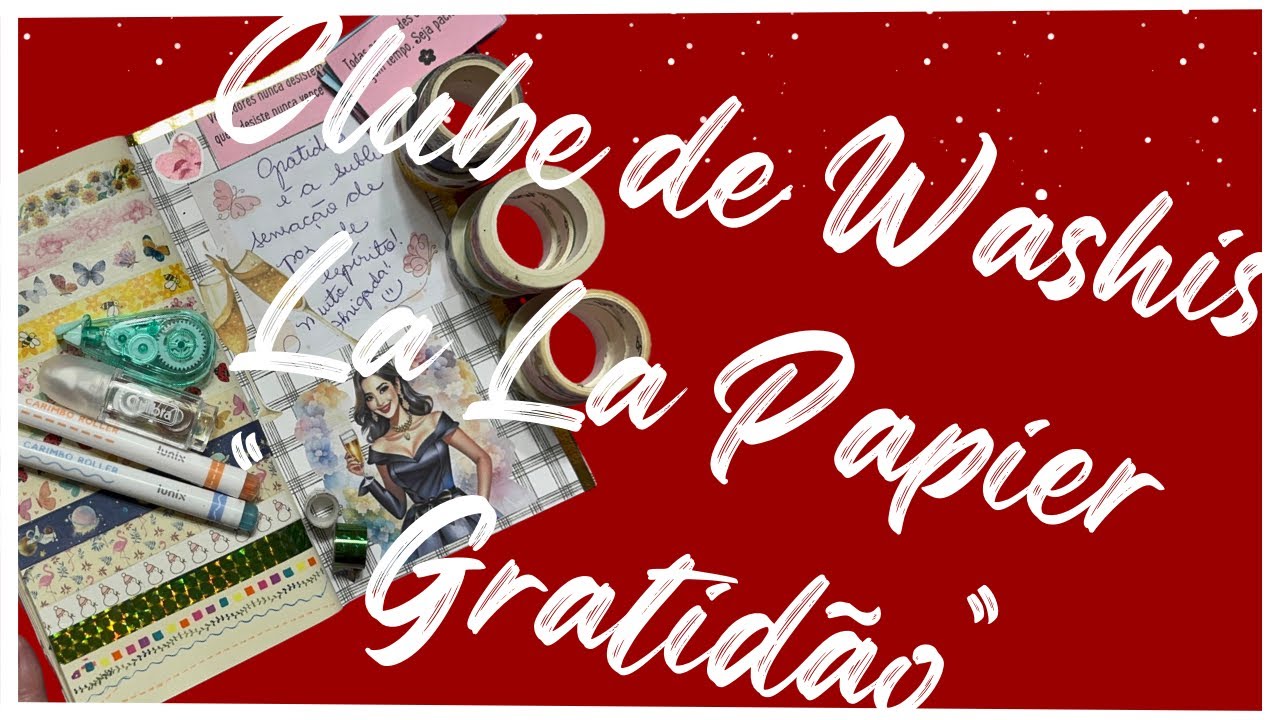 UNBOXING Clube de Washis La La Papier - Tema : Gratidão! #colagem #artjournal  #bulletjournal