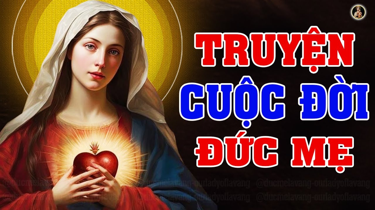 CUỘC ĐỜI ĐỨC MẸ MARIA | ĐỒNG TRINH VẸN TO&Agrave;N