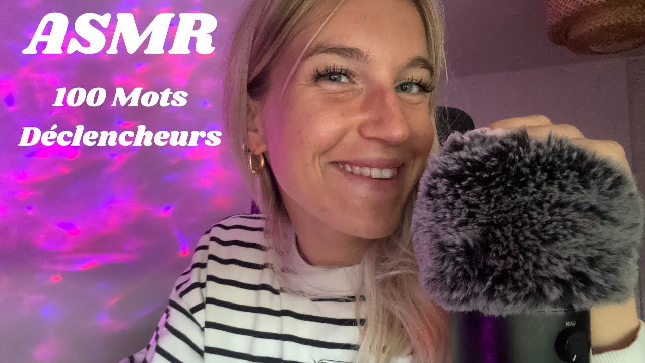 ASMR - 100 Mots D&eacute;clencheurs Avec Des Papouilles Pour Te Faire Frissonner