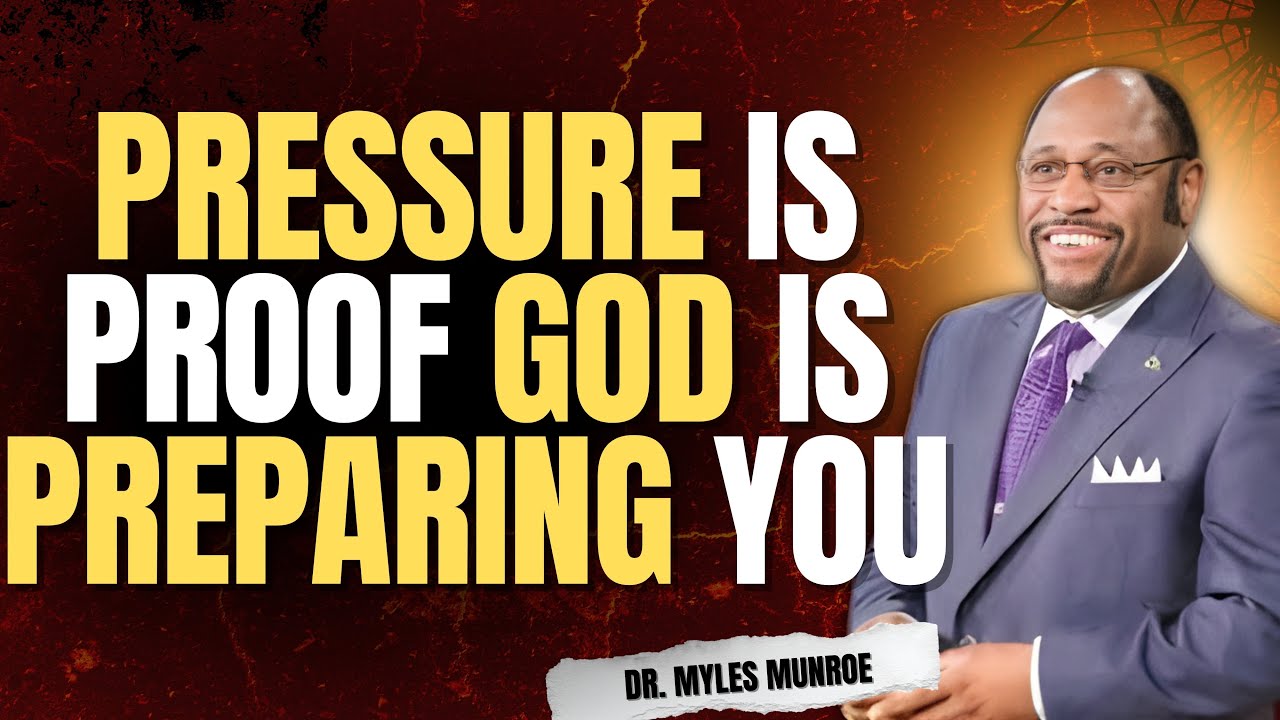 7 Signs GOD Is Preparing You for SOMETHING BIG | DR MYLES MUNROE Motivation