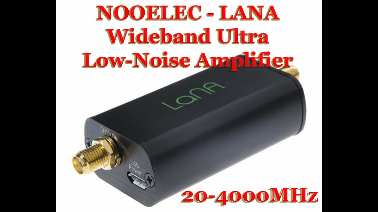 NOOELEC LANA Wideband Ultra Low-Noise Amplifier LNA